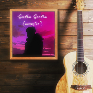 Seedha Saadha (Acoustic)
