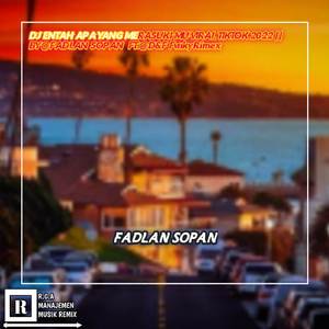 DJ ENTAH APA YANG MERASUKI MU VIRAL TIKTOK 2022 ||BY @FADLAN SOPAN FT.@D&F Fvnky Rimex