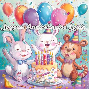 Joyeux anniversaire Louis