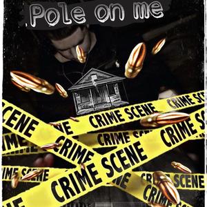 Pole On Me