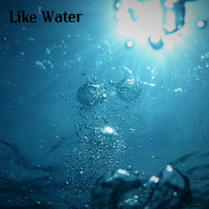 Like Water
