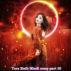 Tera Sath Hindi Song Part 10
