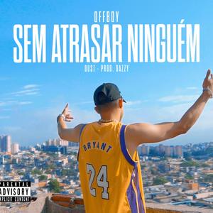 Sem atrasar ninguém