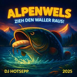 Alpenwels (Zieh den Waller raus!)