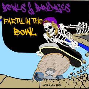 BOWLS & BANDAGES (PARTY IN THE BOWL)