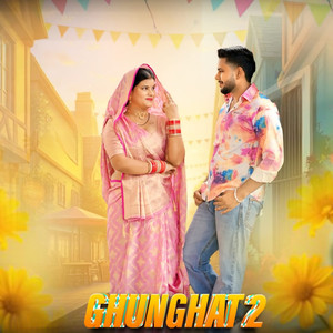 GHUNGHAT 2