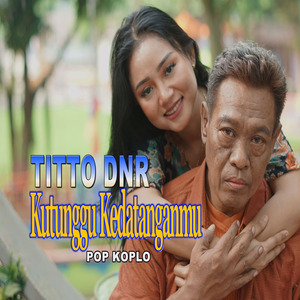 Kutunggu Kedatanganmu (Pop Koplo)