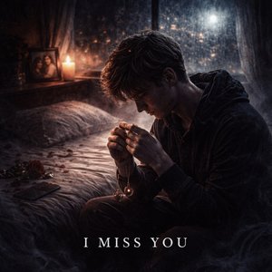 I Miss You