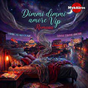 Dimmi dimmi amore VIP (VIP)