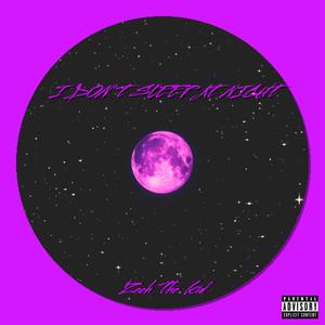 I Don't Sleep At Night