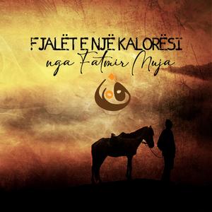 Fjalët e një kalorësi (feat. Fatmir Muja, Hadi Shehu & FM Production)