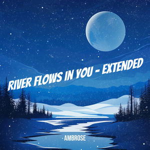 River Flows in You (Extended)