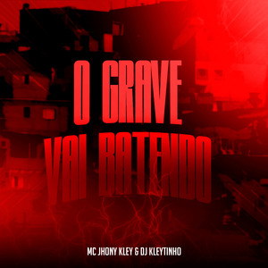 O Grave Vai Batendo