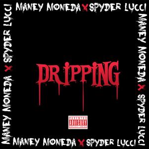 DRIPPING (feat. SPYDER LUCCI)
