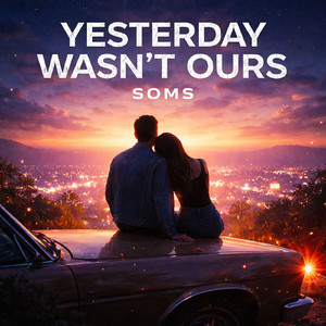 Yesterday Wasn’t Ours
