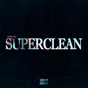 Superclean