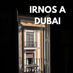 Irnos a Dubai