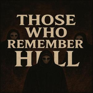 Those who remember hell
