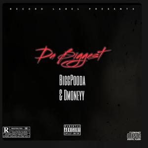 Da Biggest (feat. Dmoneyy)