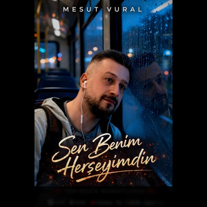 Sen benim herşeyimdin