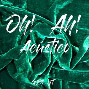 Oh! Ah! (Acústico)