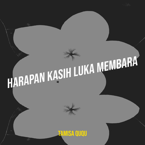 Harapan Kasih Luka Membara