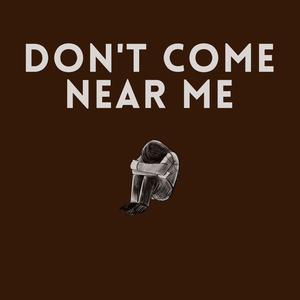 Don't Come near me (Instrumental Version)