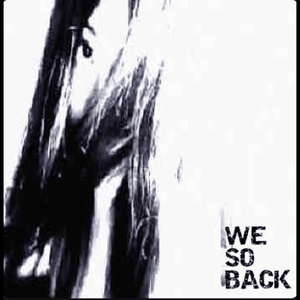 we so back