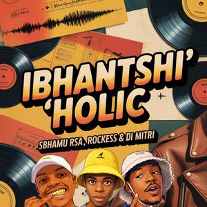 IBHANTSHI'HOLIC (feat. Ceejay)