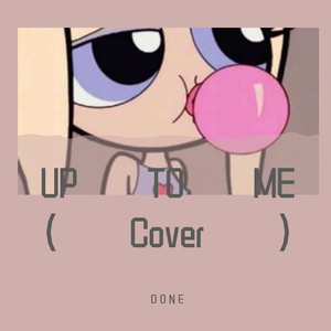 Up To Me（Cover 宋茜）