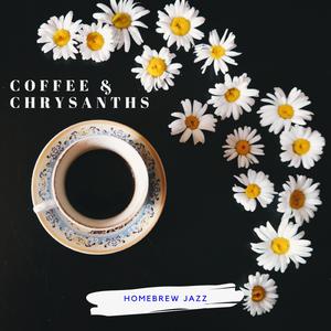 Coffee and Chrysanths