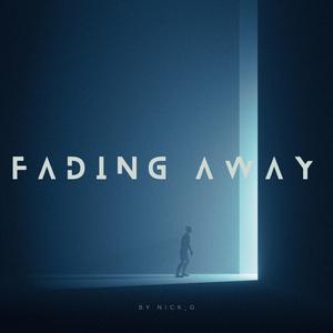 Fading Away