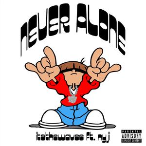 never alone (feat. nyji !)