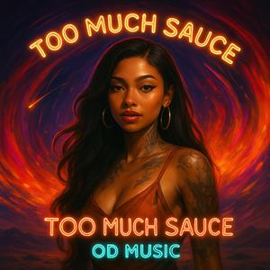 Too Much Sauce (Reply to Different Flavour)