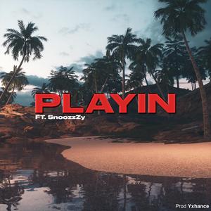 Playin' (feat. SnoozzZy)
