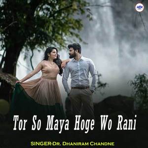 Tor So Maya Hoge Wo Rani