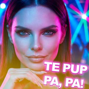 Te Pup, Pa, Pa! (feat. Ayda Jo)