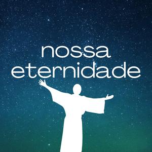 Nossa Eternidade