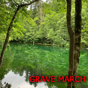 GRAVE MARCH