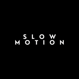 Slow Motion