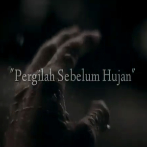 Pergilah Sebelum Hujan