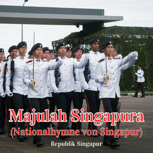 Majulah Singapura (Nationalhymne von Singapur)