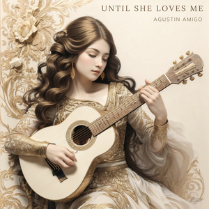 Until She Loves Me (Nylon Guitar Version)