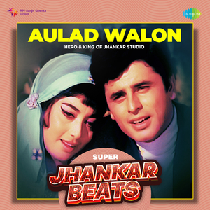 Aulad Walon - Super Jhankar Beats