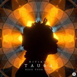Tauba (Need Your Love)