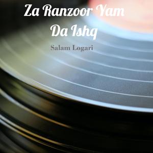 Za Ranzoor Yam Da Ishq
