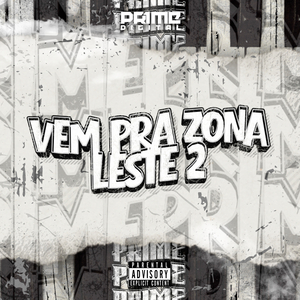 VEM PRA ZONA LESTE 2