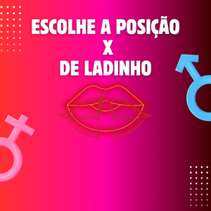 ESCOLHE A POSIÇAO X DE LADINHO