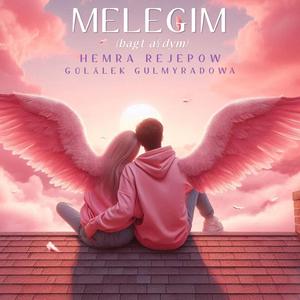 Melegim (bagt aýdym) (feat. Hemra Rejepow)