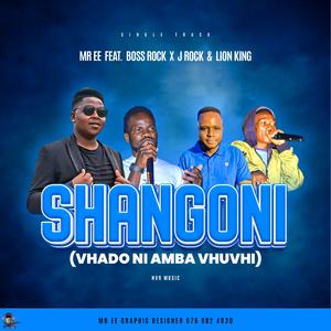 SHANGONI (vhado ni amba vhuvhi) (feat. Mr Ee, Boss Rock, J Rock & Lion King)